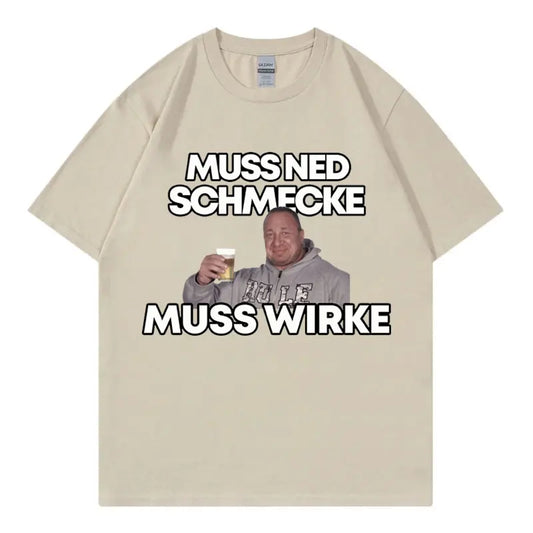 Markus Ruhl Meme Funny Graphic T Shirts Muss Ned Schmecke Muss Wirke T-shirt Unisex Fashion Casual Oversized T-shirts Streetwear