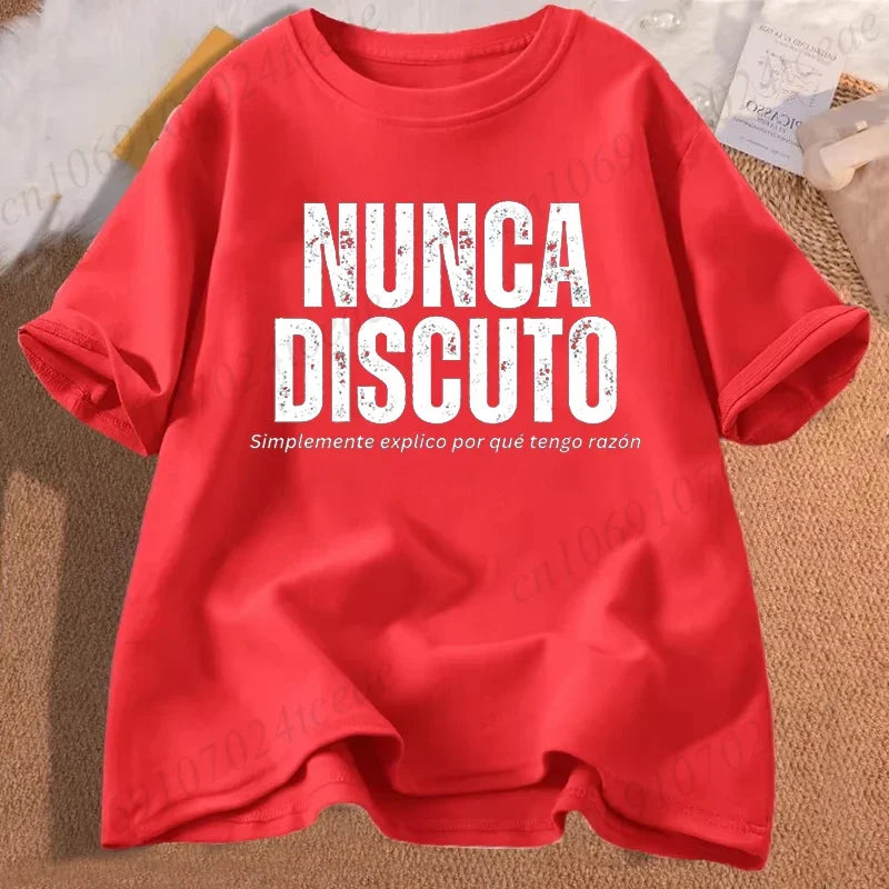 T Shirt for Women Men Fun Phrase Spanish Humor Tops Soft Unisex O-neck T-shirts I Never Argue I Eexplain Why I Am Right Clothes
