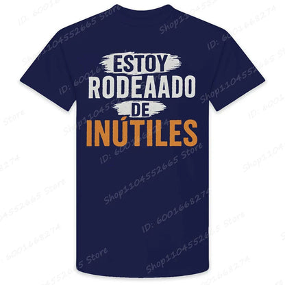 There Are Useless All Around Me Men T Shirts Funny Spanish Phrase Humor Novelty Tees Short Sleeve O Neck T-Shirt Male Clothing