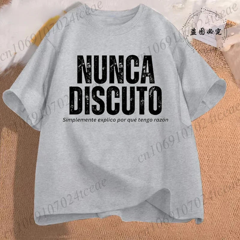 T Shirt for Women Men Fun Phrase Spanish Humor Tops Soft Unisex O-neck T-shirts I Never Argue I Eexplain Why I Am Right Clothes