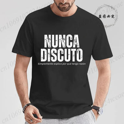 T Shirt for Women Men Fun Phrase Spanish Humor Tops Soft Unisex O-neck T-shirts I Never Argue I Eexplain Why I Am Right Clothes