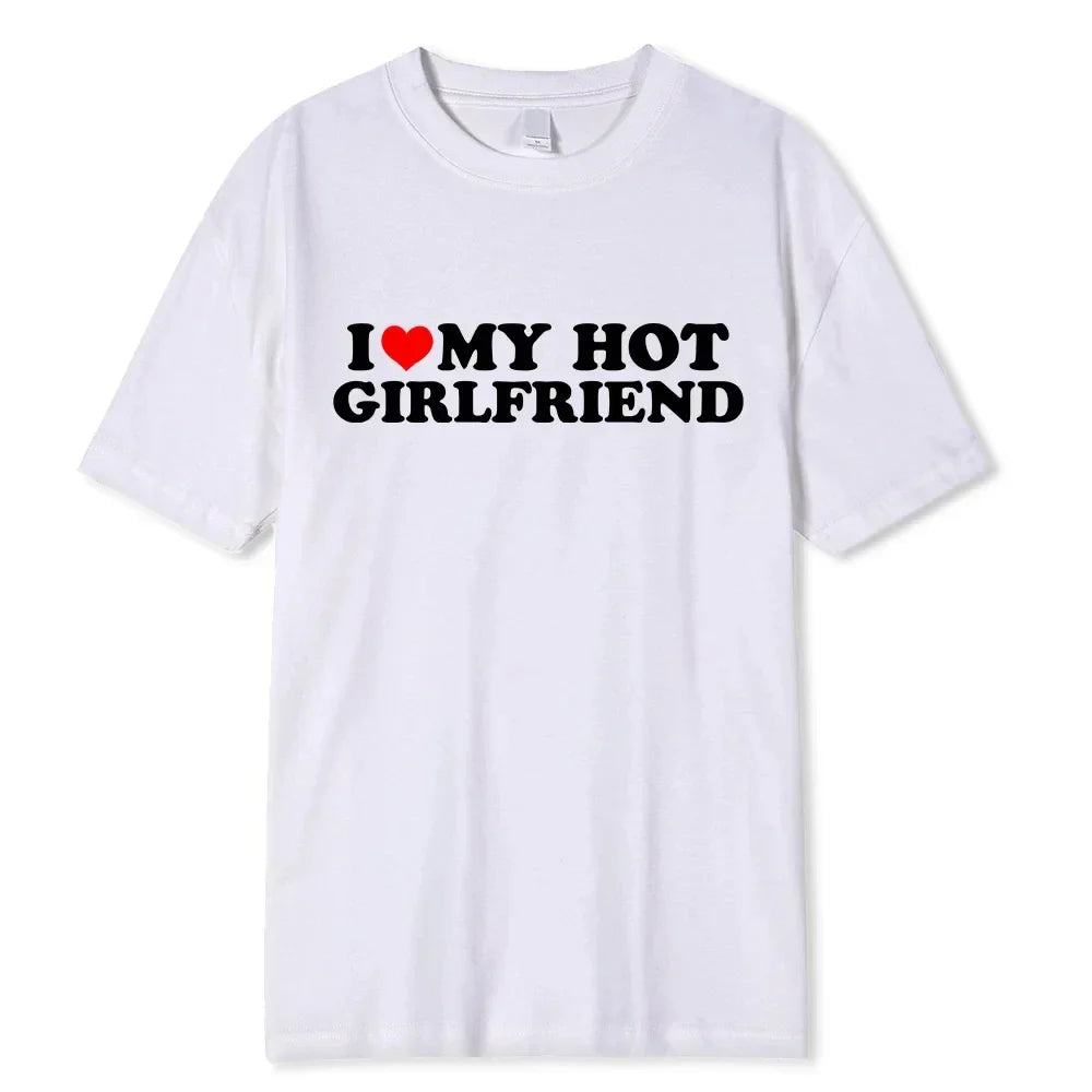 I Love My Hot Girlfriend Boyfriend High Quality Cotton Tshirt Manga Comic Summer Men T Shirt Graphic Unisex Clothing