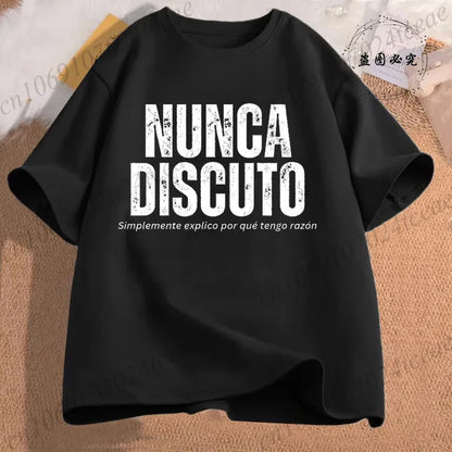 T Shirt for Women Men Fun Phrase Spanish Humor Tops Soft Unisex O-neck T-shirts I Never Argue I Eexplain Why I Am Right Clothes