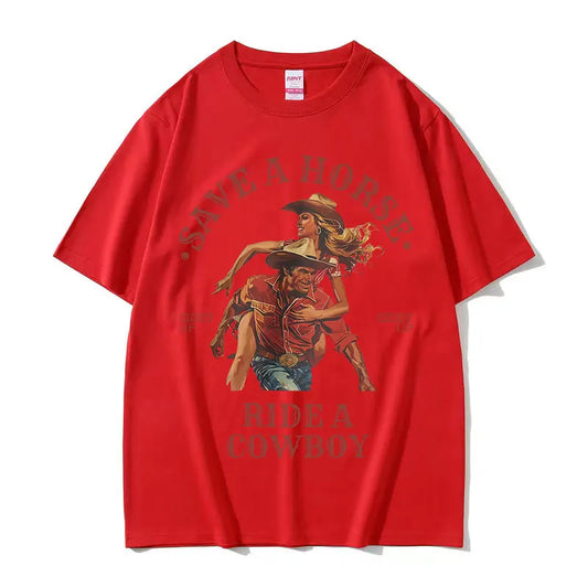Save A Horse Ride A Cowboy Print T Shirt Men Women Harajuku Fashion Vintage O-Neck T-shirts Casual 100% Cotton Oversized T-shirt