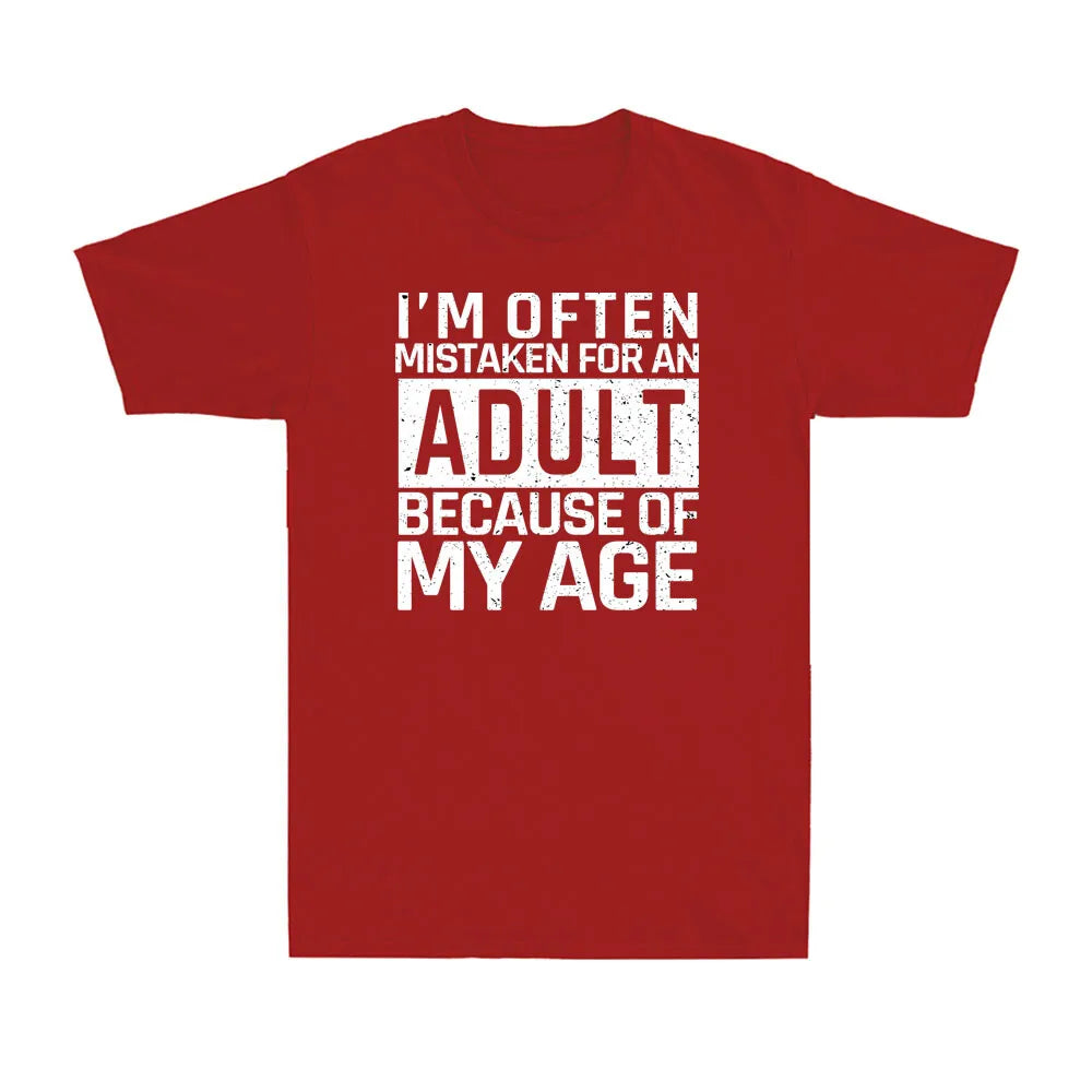 I'm Often Mistaken for An Adult Because of My Age Funny Saying Men's Funny Tshits  Graphic T Shirts Summer Cotton Tee Tops