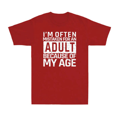 I'm Often Mistaken for An Adult Because of My Age Funny Saying Men's Funny Tshits  Graphic T Shirts Summer Cotton Tee Tops