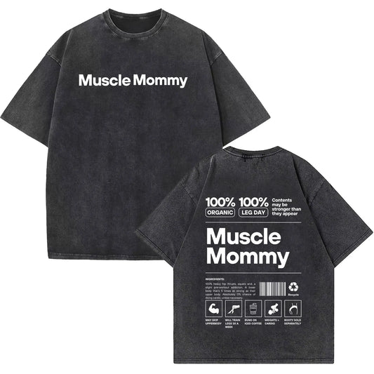 Funny Muscle Mommy Gym Vintage Washed T Shirts Men Women Fashion O-Neck Short Sleeve T-shirt Casual 100% Cotton Oversized Tshirt