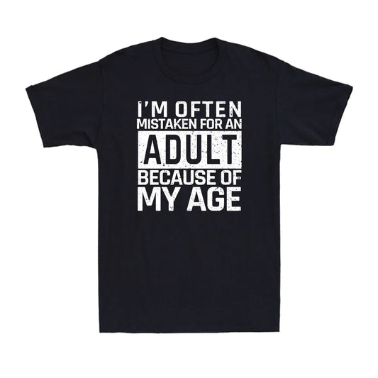 I'm Often Mistaken for An Adult Because of My Age Funny Saying Men's Funny Tshits  Graphic T Shirts Summer Cotton Tee Tops