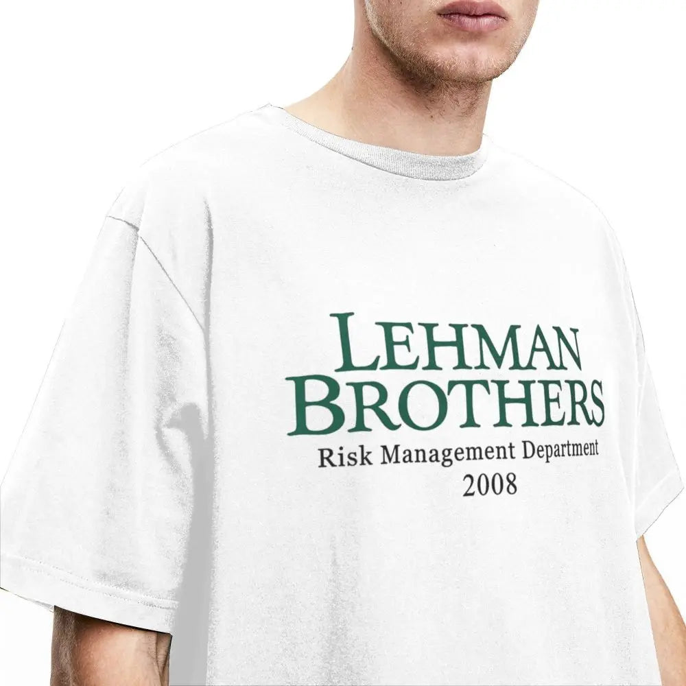 T-Shirt Lehman Brothers Risk Management 2008 Financial Cotton T Shirts Bank Hippie Tee Shirt for Beach Casual Short Sleeve Tees