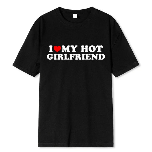 I Love My Hot Girlfriend Boyfriend High Quality Cotton Tshirt Manga Comic Summer Men T Shirt Graphic Unisex Clothing