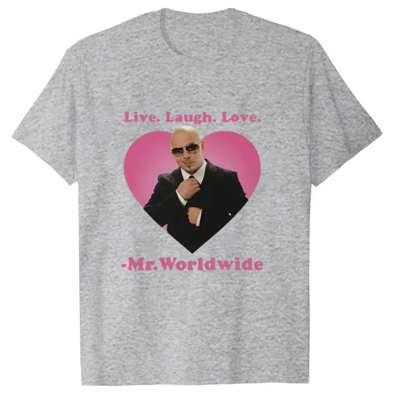 Live Laugh Love Mr. Worldwide Pitbull Graphic T-shirt Women's Men's Hip Hop Retro Fashion T-shirt Unisex Summer Short Sleeve Top