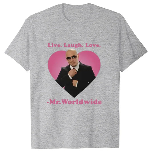 Live Laugh Love Mr. Worldwide Pitbull Graphic T-shirt Women's Men's Hip Hop Retro Fashion T-shirt Unisex Summer Short Sleeve Top