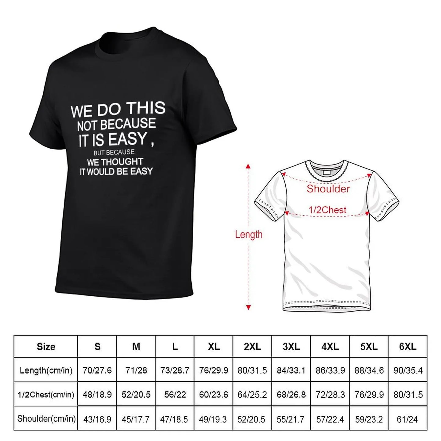 we do this not because it is easy but because we thought it would be easy T-Shirt korean fashion vintage clothes Men's clothing