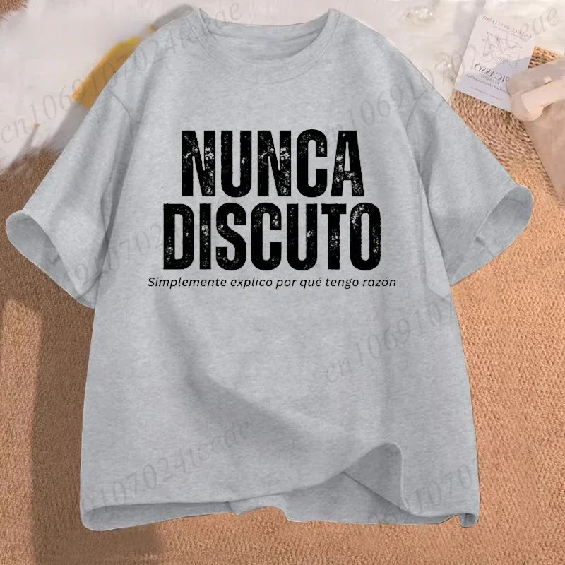 T Shirt for Women Men Fun Phrase Spanish Humor Tops Soft Unisex O-neck T-shirts I Never Argue I Eexplain Why I Am Right Clothes