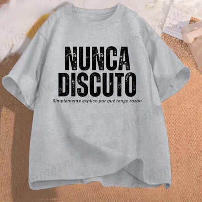 T Shirt for Women Men Fun Phrase Spanish Humor Tops Soft Unisex O-neck T-shirts I Never Argue I Eexplain Why I Am Right Clothes