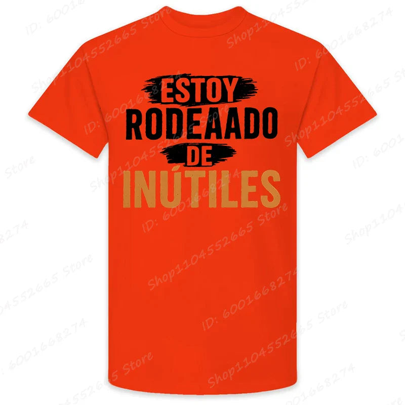 There Are Useless All Around Me Men T Shirts Funny Spanish Phrase Humor Novelty Tees Short Sleeve O Neck T-Shirt Male Clothing