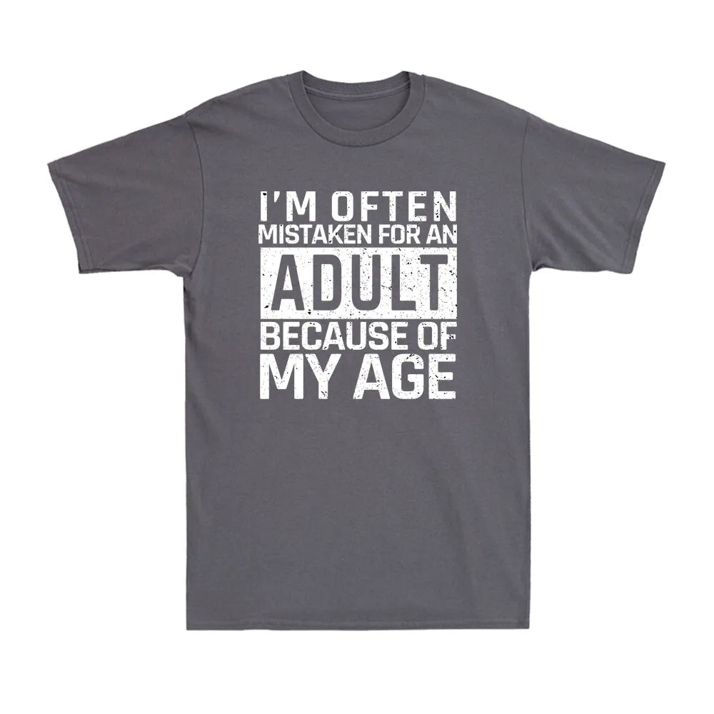 I'm Often Mistaken for An Adult Because of My Age Funny Saying Men's Funny Tshits  Graphic T Shirts Summer Cotton Tee Tops