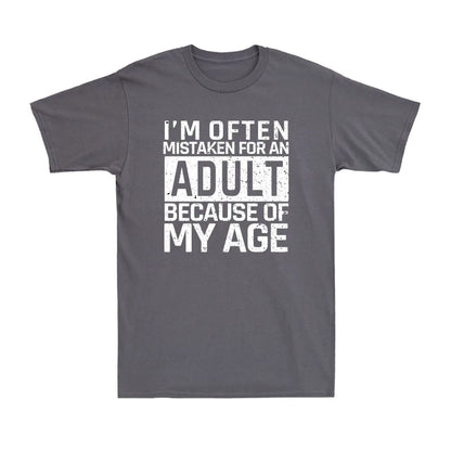 I'm Often Mistaken for An Adult Because of My Age Funny Saying Men's Funny Tshits  Graphic T Shirts Summer Cotton Tee Tops