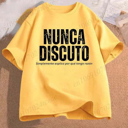 T Shirt for Women Men Fun Phrase Spanish Humor Tops Soft Unisex O-neck T-shirts I Never Argue I Eexplain Why I Am Right Clothes