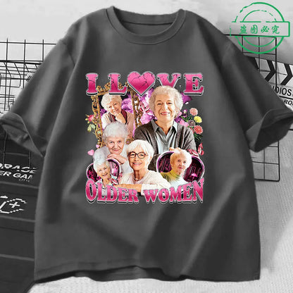 I Love Older Women Funny Meme Men's 100%Cotton shirt Y2k Harajuku Graphic Tshirts Unisex Short Sleeve Women Streetwear Tshirt