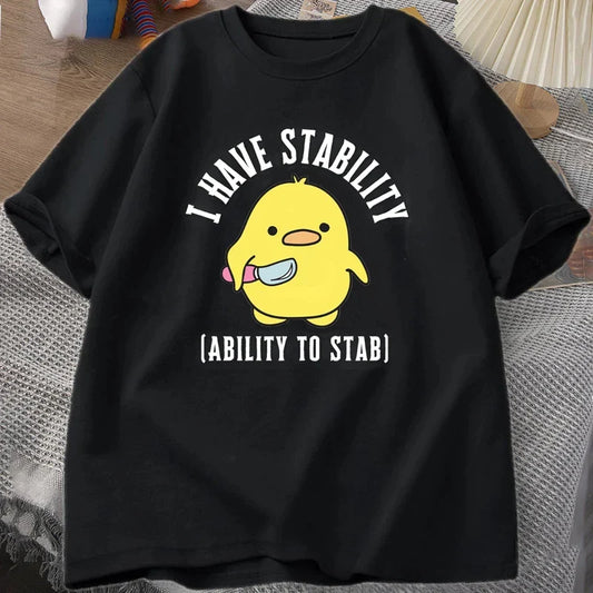 New I Have Stability Ability To Stab T-Shirt Men Women Fashion Duck Meme Graphic T-Shirts Soft Unisex Tee Tops Streetwear