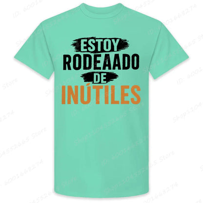 There Are Useless All Around Me Men T Shirts Funny Spanish Phrase Humor Novelty Tees Short Sleeve O Neck T-Shirt Male Clothing
