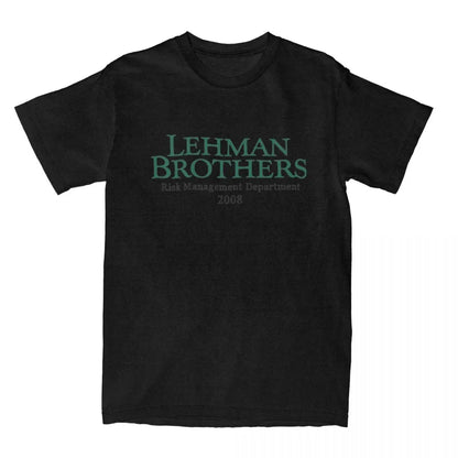 T-Shirt Lehman Brothers Risk Management 2008 Financial Cotton T Shirts Bank Hippie Tee Shirt for Beach Casual Short Sleeve Tees