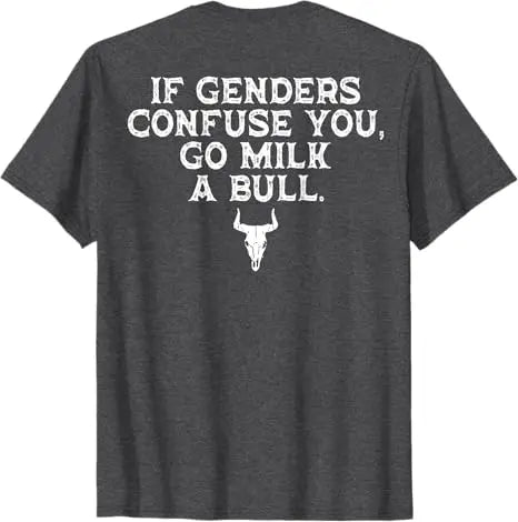 If Genders Confuse You Go Milk A Bull (on Back) T-Shirt Men's Fashion Designer Graphic Saying Tee Short Sleeve Blouses Dad Gifts