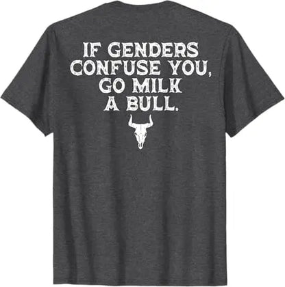 If Genders Confuse You Go Milk A Bull (on Back) T-Shirt Men's Fashion Designer Graphic Saying Tee Short Sleeve Blouses Dad Gifts