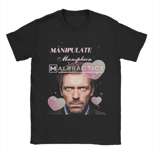 Manipulate Mansplain Malpractice House MD Dr Gregory House T-Shirt Summer  Fashion T Shirts Men's Clothing Short Sleeves Tops