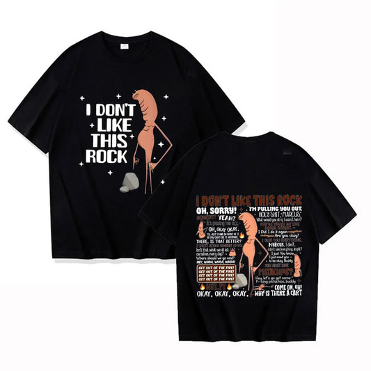 I Dont Like This Rock T Shirts Funny Marcus The Worm Meme Tee Shirt Men Women Fashion High Street High Quality Cotton T-shirts