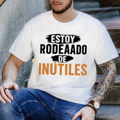 There Are Useless All Around Me Men T Shirts Funny Spanish Phrase Humor Novelty Tees Short Sleeve O Neck T-Shirt Male Clothing