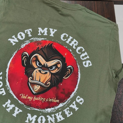 Not My Circus Not My Monkeys Not My Problem Print T-Shirt Summer Breathable Camisetas Nostalgia Sweatshirt New Arrival