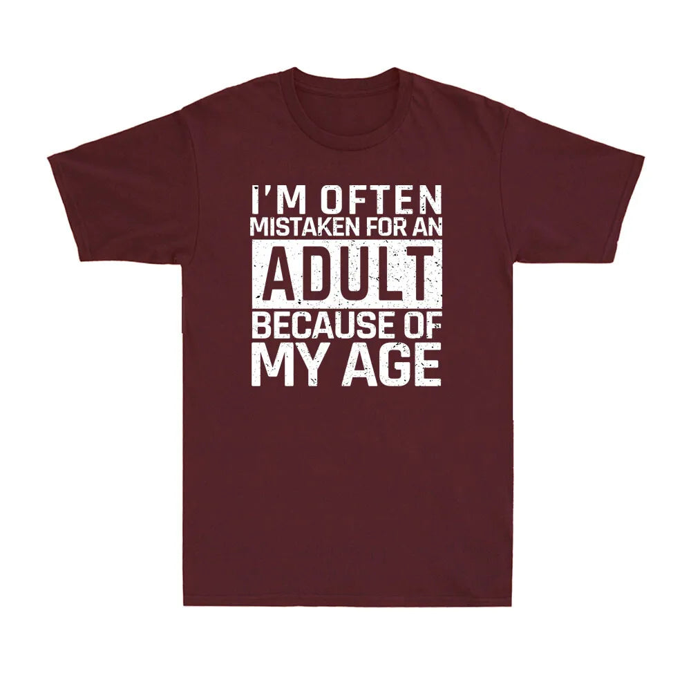 I'm Often Mistaken for An Adult Because of My Age Funny Saying Men's Funny Tshits  Graphic T Shirts Summer Cotton Tee Tops