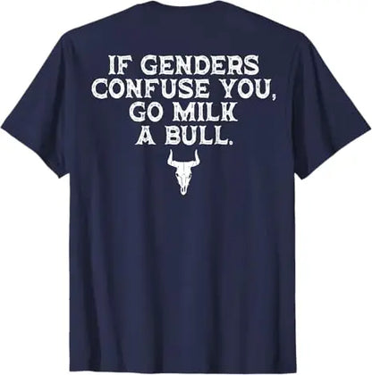 If Genders Confuse You Go Milk A Bull (on Back) T-Shirt Men's Fashion Designer Graphic Saying Tee Short Sleeve Blouses Dad Gifts