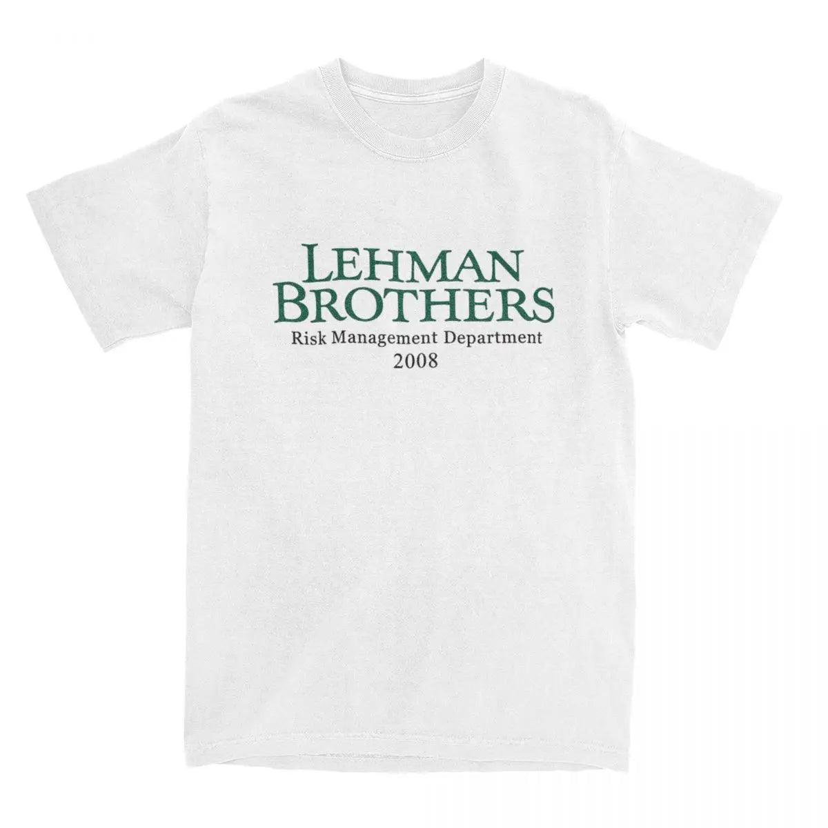 T-Shirt Lehman Brothers Risk Management 2008 Financial Cotton T Shirts Bank Hippie Tee Shirt for Beach Casual Short Sleeve Tees