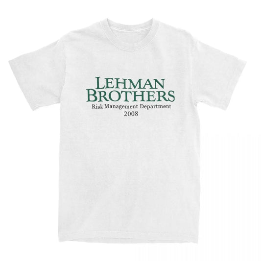 T-Shirt Lehman Brothers Risk Management 2008 Financial Cotton T Shirts Bank Hippie Tee Shirt for Beach Casual Short Sleeve Tees