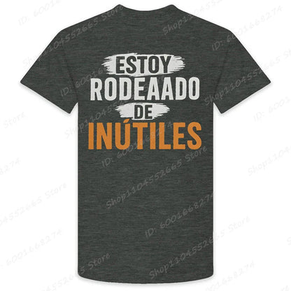 There Are Useless All Around Me Men T Shirts Funny Spanish Phrase Humor Novelty Tees Short Sleeve O Neck T-Shirt Male Clothing