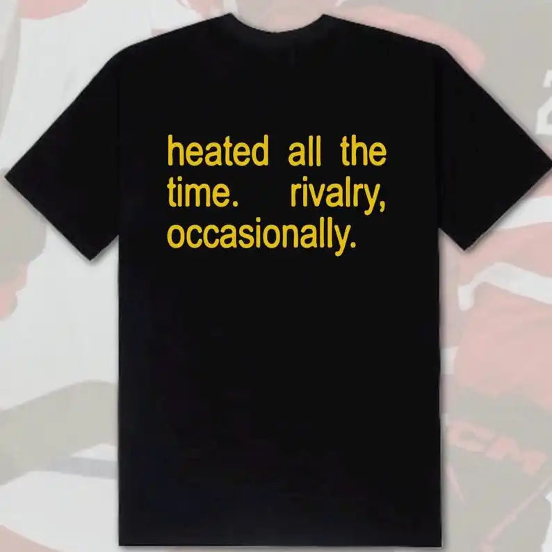 Heated All The Time Rivalry Occasionally Print Short Sleeve Cotton T-shirt Summer Men Women Harajuku Y2K Vintage Streetwear Tops