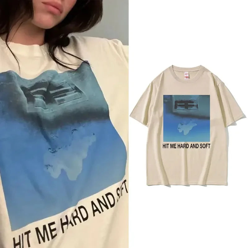 Hit Me Hard and Soft Do You Know To How Bend Same Style Print T-shirts Men Women Fashion Pop Music T Shirts Oversized T-shirt