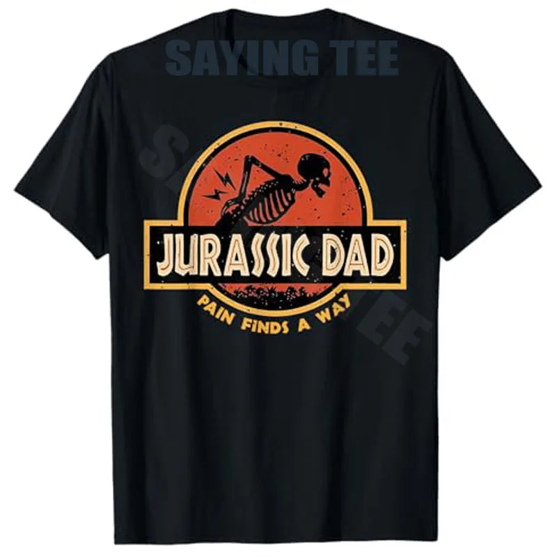Jurassic Dad Pain Finds A Way Funny Sarcastic Skeleton T-Shirt Y2k Prehistoric Dad Joke Saying Tee Humor Parenting Cool Clothes