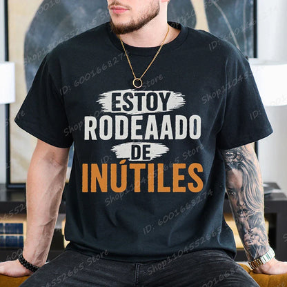 There Are Useless All Around Me Men T Shirts Funny Spanish Phrase Humor Novelty Tees Short Sleeve O Neck T-Shirt Male Clothing