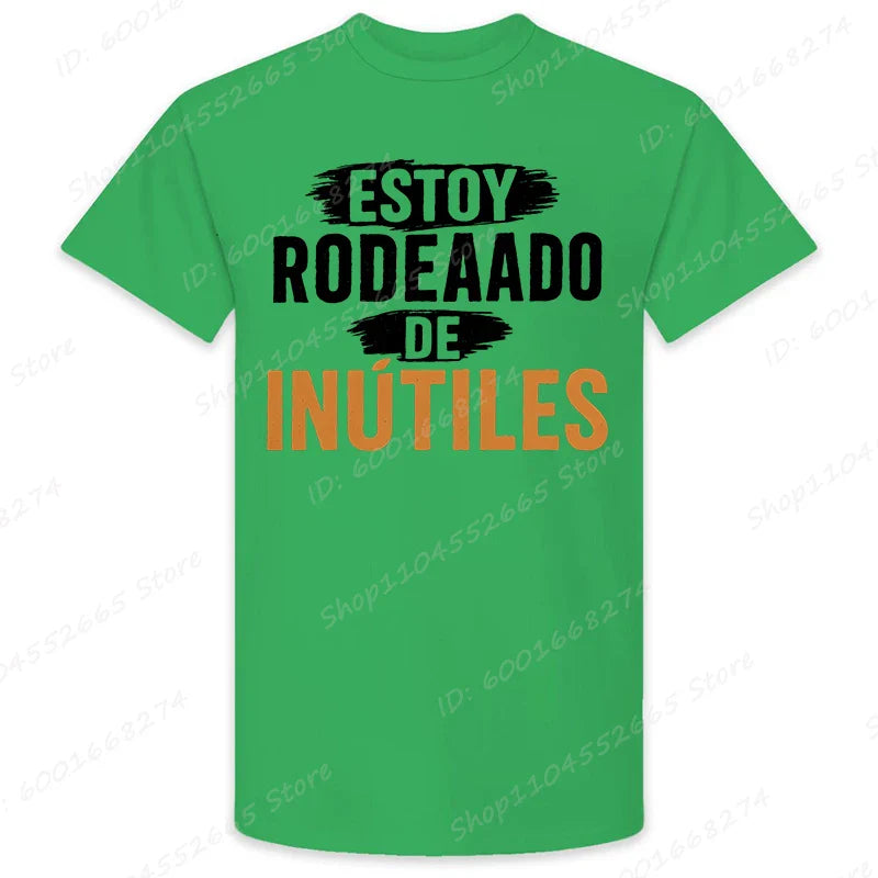 There Are Useless All Around Me Men T Shirts Funny Spanish Phrase Humor Novelty Tees Short Sleeve O Neck T-Shirt Male Clothing