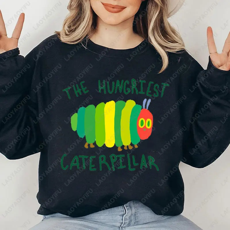 The Very Hungry Caterpillar Sweatshirt Cute Fnny Hungry Caterpillar Bookish Pullovers Man Women Retro Trend Cool Street Hoodies