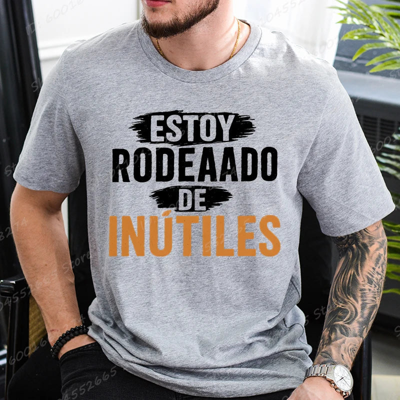 There Are Useless All Around Me Men T Shirts Funny Spanish Phrase Humor Novelty Tees Short Sleeve O Neck T-Shirt Male Clothing