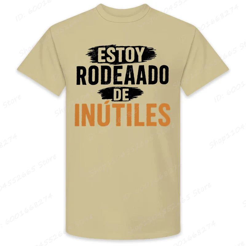 There Are Useless All Around Me Men T Shirts Funny Spanish Phrase Humor Novelty Tees Short Sleeve O Neck T-Shirt Male Clothing