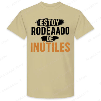 There Are Useless All Around Me Men T Shirts Funny Spanish Phrase Humor Novelty Tees Short Sleeve O Neck T-Shirt Male Clothing